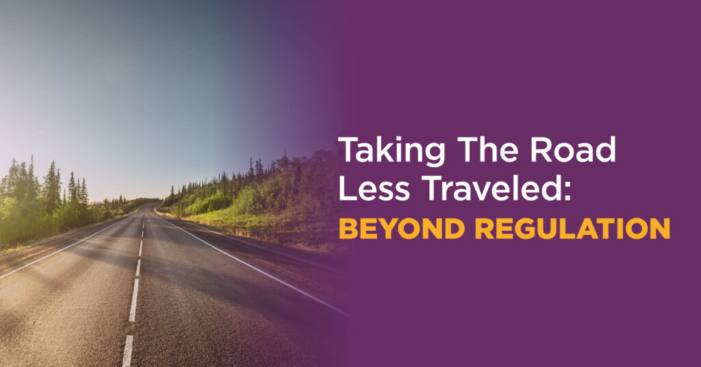 Taking the road less traveled: beyond regulation