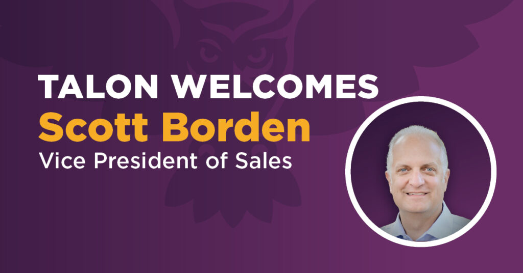 Talon welcomes Scott Borden VP of Sales