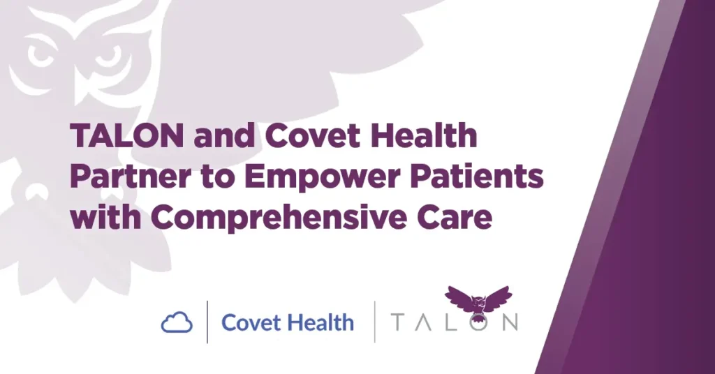 Talon and Covet Health Partner to empower patients with comprehensive care